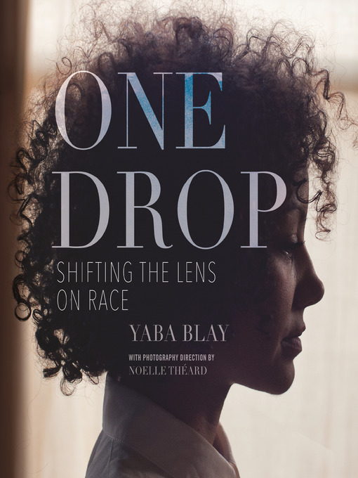 Title details for One Drop by Yaba Blay - Available